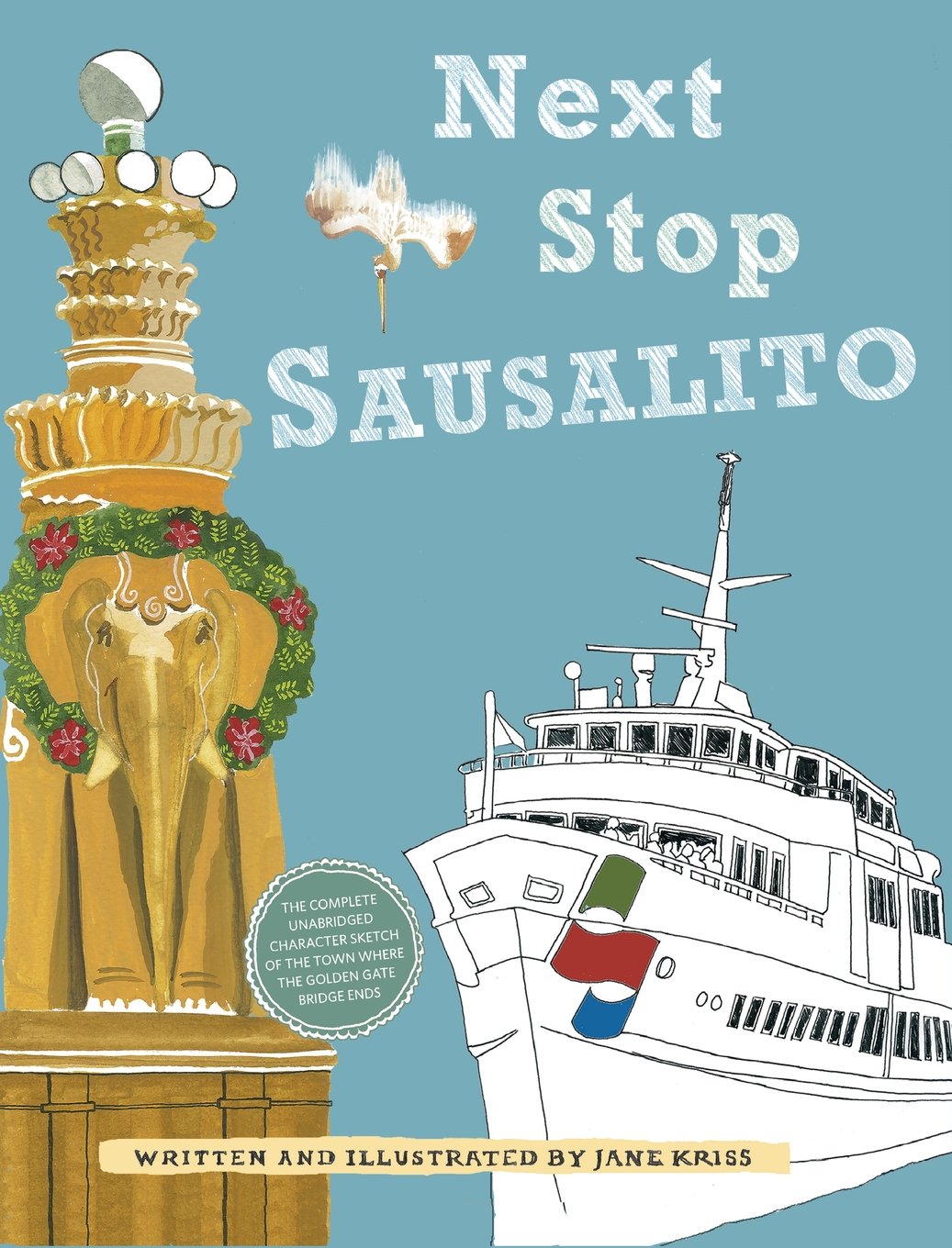 Book cover for "Next Stop Sausalito" featuring ornate golden statue and ferry boat, illustrated by Jane Kriss