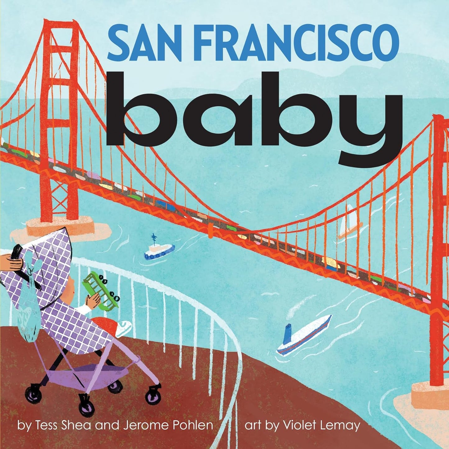 San Francisco Baby board book cover featuring Golden Gate Bridge, stroller, and boats, introducing young readers to city landmarks