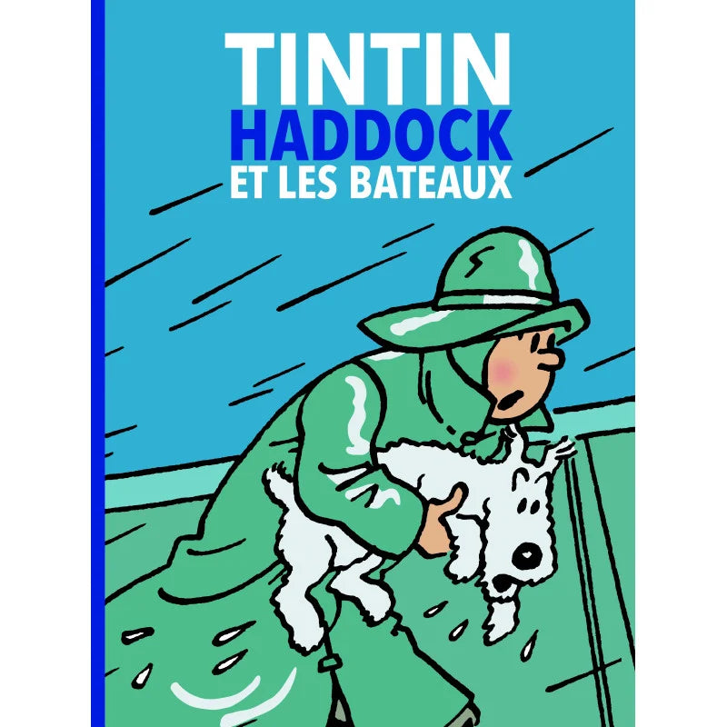 Book cover of "Tintin, Haddock et les Bateaux" featuring Tintin in green raincoat holding his dog Snowy on a boat in rain