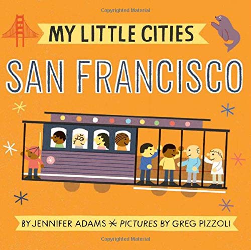 Colorful board book cover featuring San Francisco landmarks and cable car with diverse children, part of My Little Cities series