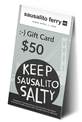 Sausalito Ferry Co. $50 gift card featuring Golden Gate Bridge silhouette and "Keep Sausalito Salty" slogan
