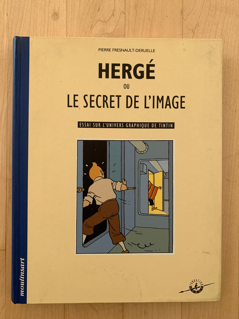 Herge Ou Le Secret De L'image. Pierre Fresnault-Deruelle