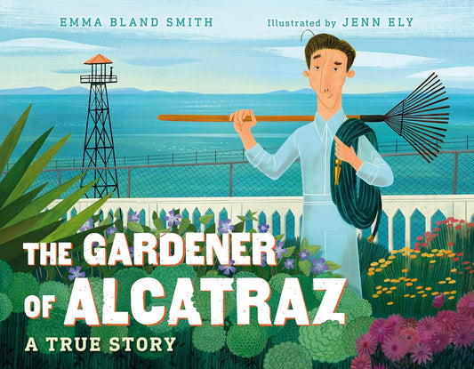 Book cover of 'The Gardener of Alcatraz' with a man holding gardening tools against a scenic background.