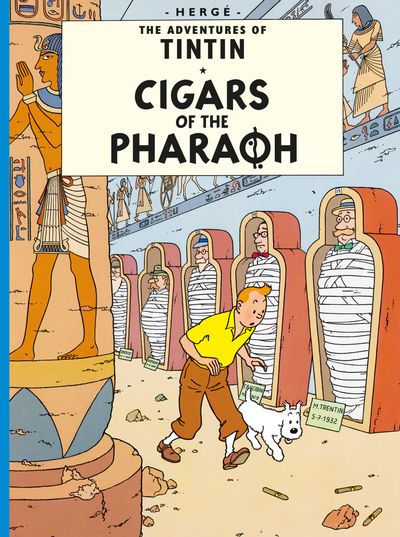 The front cover of the hardcover comic book "The Adventures of Tintin: Cigars of the Pharaoh" by Hergé. The colorful illustration features Tintin, wearing a yellow shirt and brown trousers, bent over and looking surprised as his small white dog, Snowy, walks ahead of him. They are inside an ancient Egyptian tomb or temple, surrounded by large, standing sarcophagi containing mummies, hieroglyphics on the walls, and a large stone statue of a pharaoh on the left.