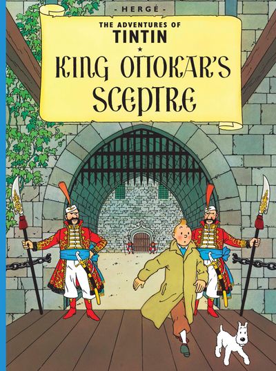 Front cover of the Farshore UK hardcover edition of "The Adventures of Tintin: King Ottokar's Sceptre." Tintin, wearing his classic brown trench coat, runs forward with Snowy by his side on a wooden drawbridge leading into a stone castle. Behind him, two royal Syldavian guards dressed in traditional red and white uniforms with tall plumed hats hold halberds and watch over a heavy iron gate.