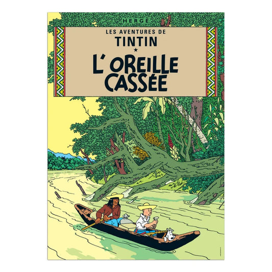 The iconic book cover artwork for Hergé's "Les Aventures de Tintin: L'Oreille Cassée". On a winding jungle river beneath a dense canopy of tropical trees, Tintin, wearing a yellow wide-brimmed straw hat and a white short-sleeved shirt, sits in the front of a dark dugout canoe holding a wooden canoe paddle. Behind him, an indigenous man with long black hair, a red shirt, and a straw hat paddles the canoe forward. Snowy sits right at the bow, peering curiously over the edge at the green water.