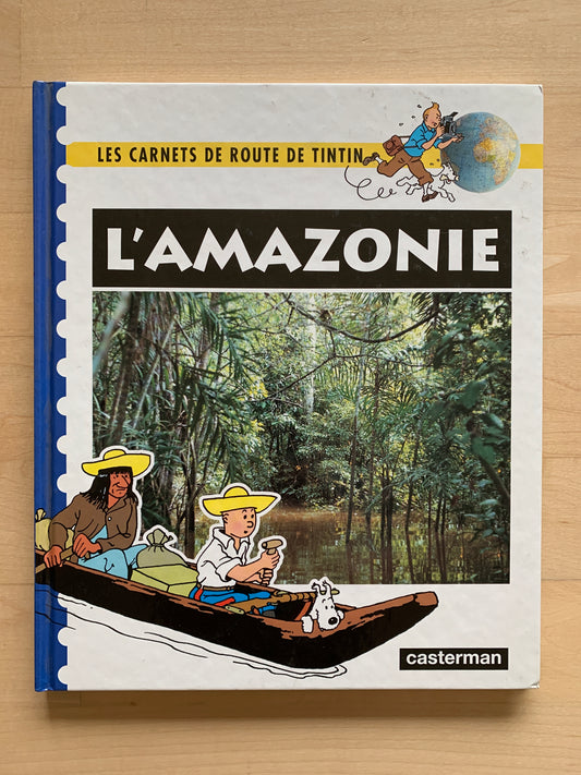 Les Carnets De Route De Tintin L'Amazonie